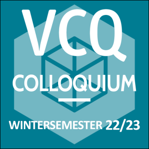 VCQ_Colloquium WS 22_23
